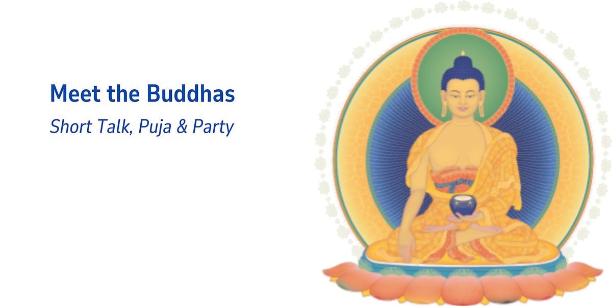 Meet the Buddhas \u2013 short teaching, chanted prayers & party