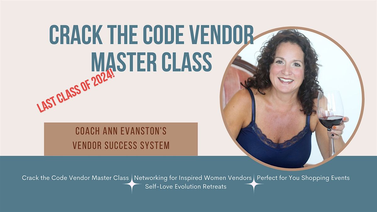 Crack the Code Vendor Master Class w\/ Coach Ann Evanston