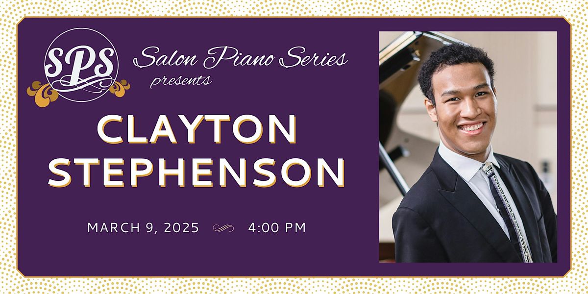 Salon Piano Series presents Clayton Stephenson