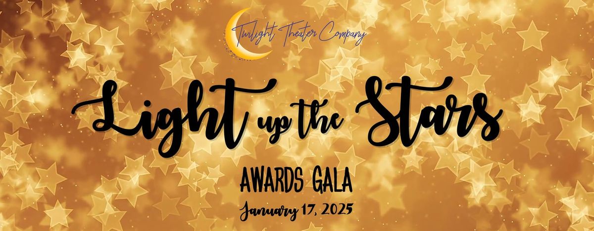 7th Annual Awards Gala: Light Up The Stars!