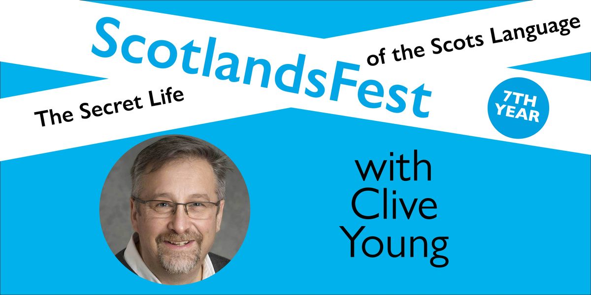 ScotlandsFest: The Secret Life of the Scots Language \u2013 Clive Young