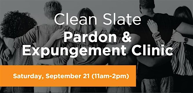 Clean Slate: Pardon  & Expungement Clinic