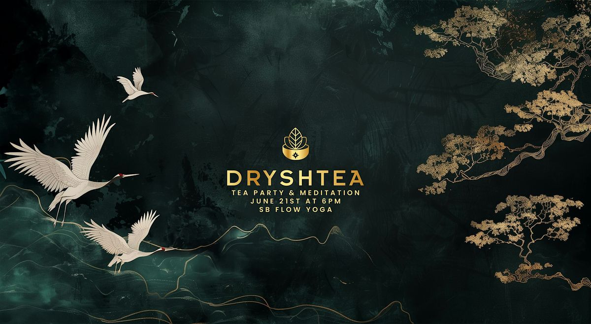 Dryshtea Pop Up Tea Party & Meditation at SB Flow Yoga