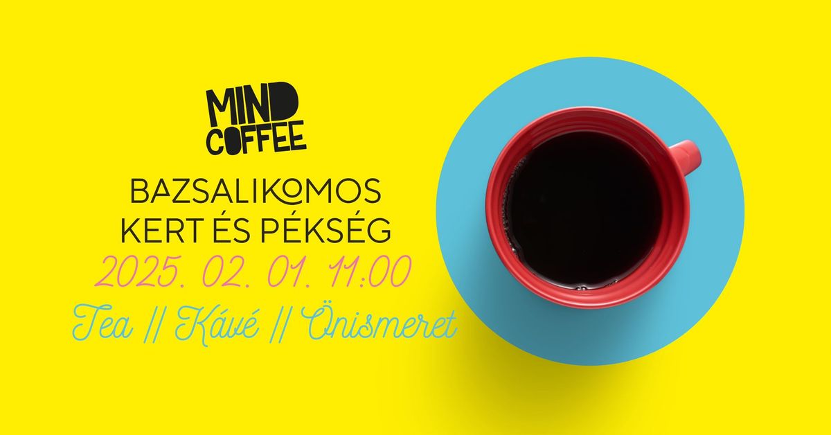 Tea \/\/ K\u00e1v\u00e9 \/\/ \u00d6nismeret - MindCoffee x Bazsalikomos Kert