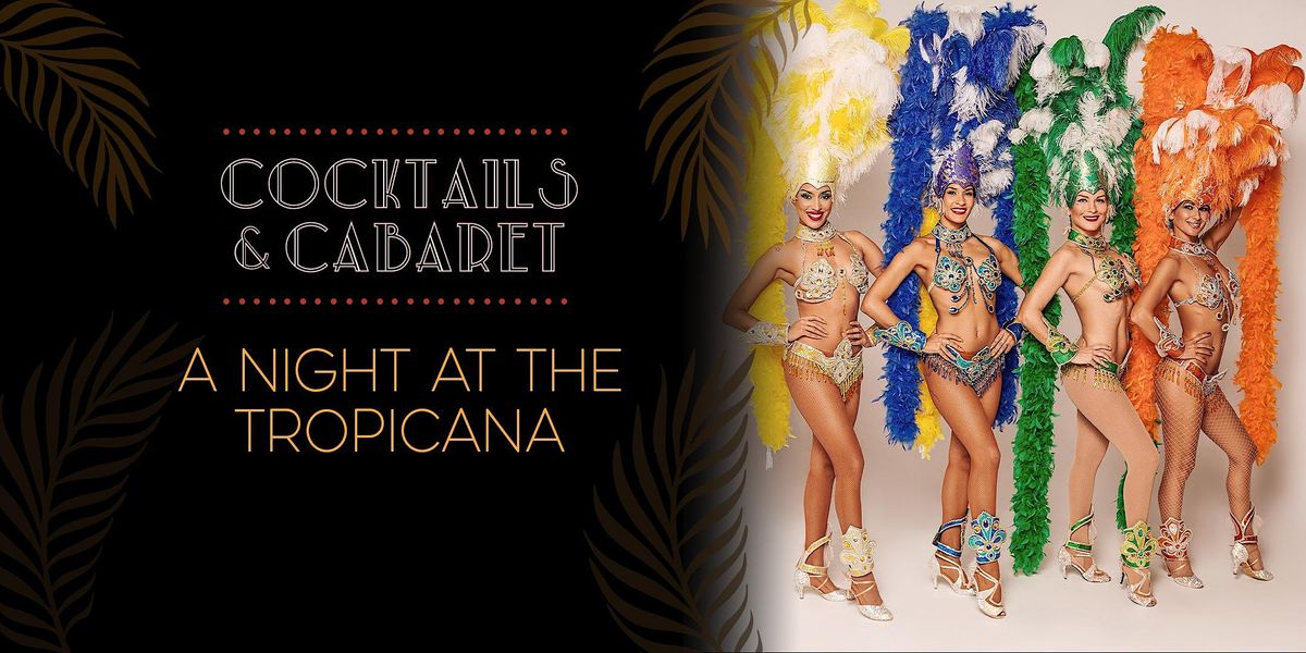 Cocktails & Cabaret: A Night at the Tropicana