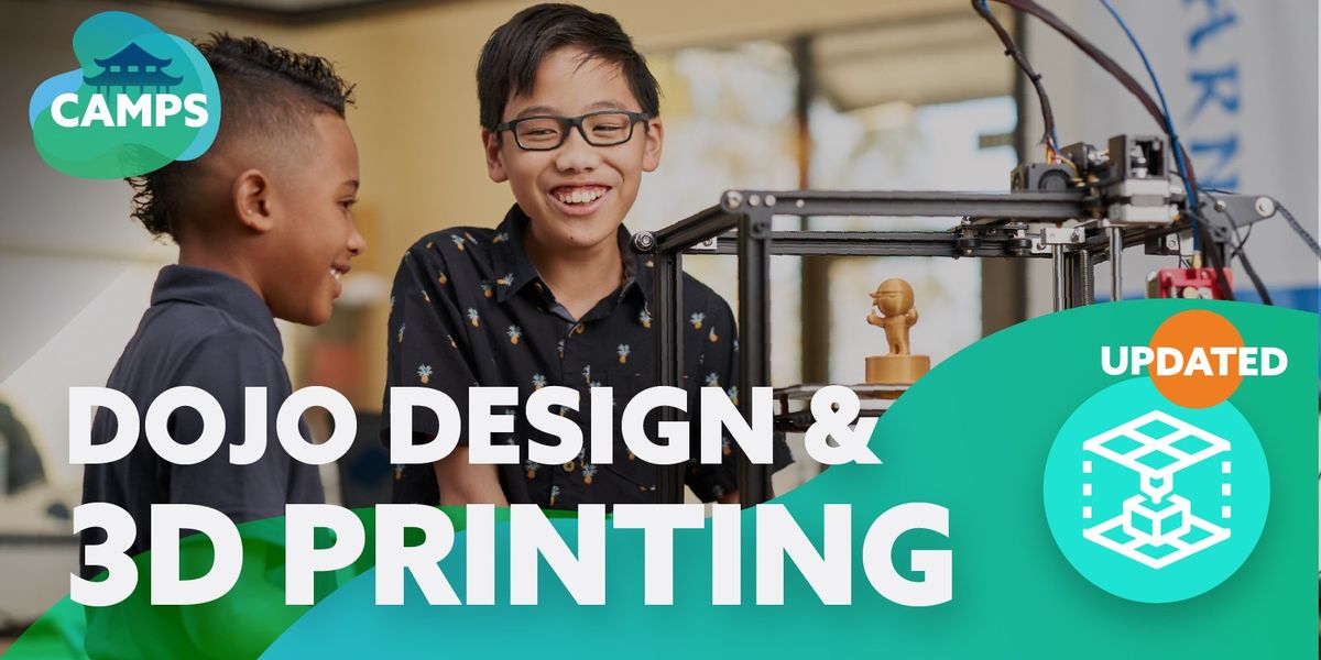 Dojo Design and 3D Printing  - Holiday Break