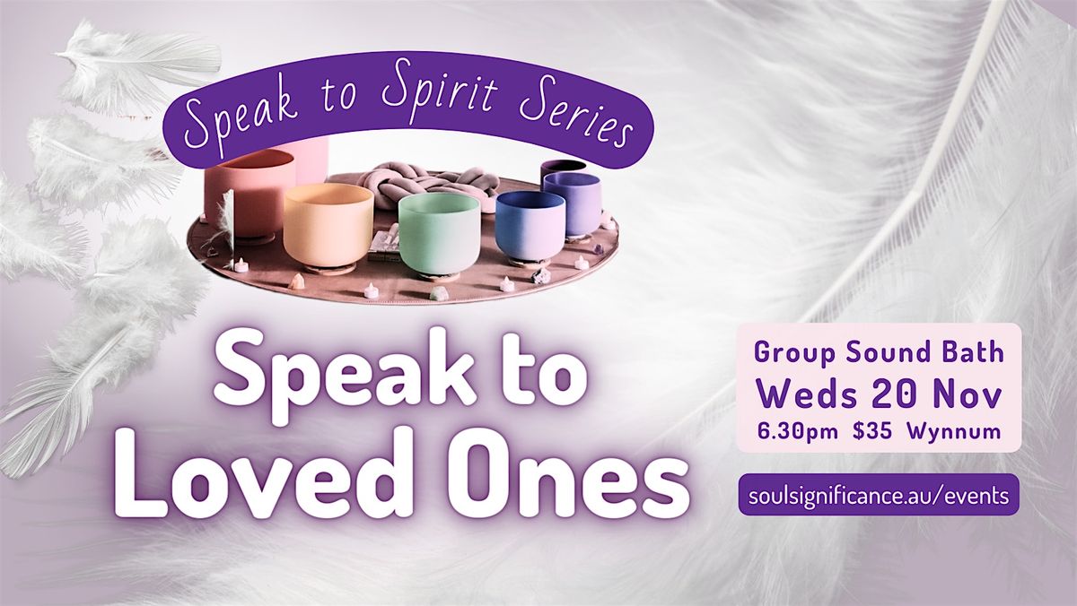 Speak to Loved Ones - Speak to Spirit Series Sound Journey