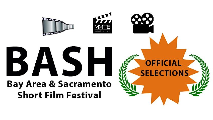 BASH- Bay Area & Sacramento Short Film Festival 2024- Part 3