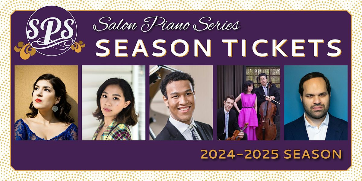 2024-2025 Season Tickets--Salon Piano Series