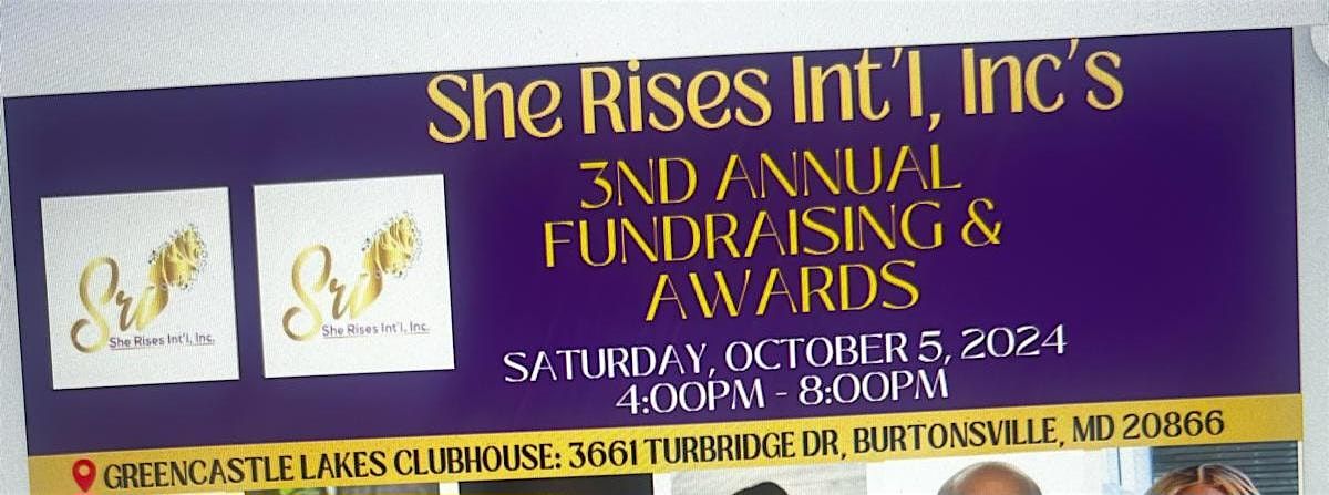 She Rises Int'l Inc 3rd Annual Fundraiser  & Awards