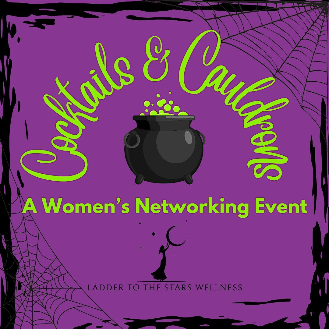 Cocktails & Cauldrons: A Women's Networking Event