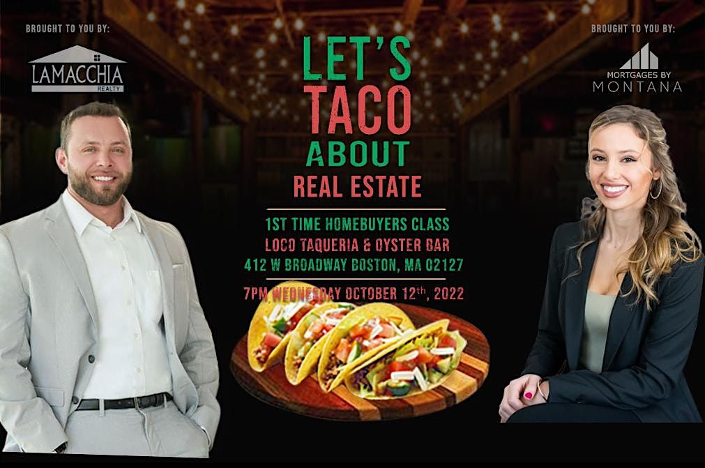 Let's Taco About Real Estate - 1st Time Homebuyers Class