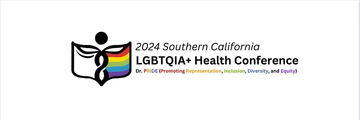 2024 SoCal LGBTQIA+ Health Conference: Dr. PRIDE