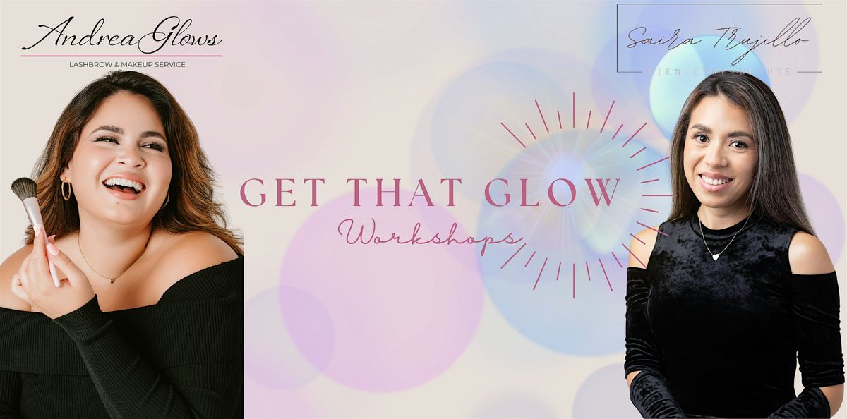 Get That Glow - Workshops