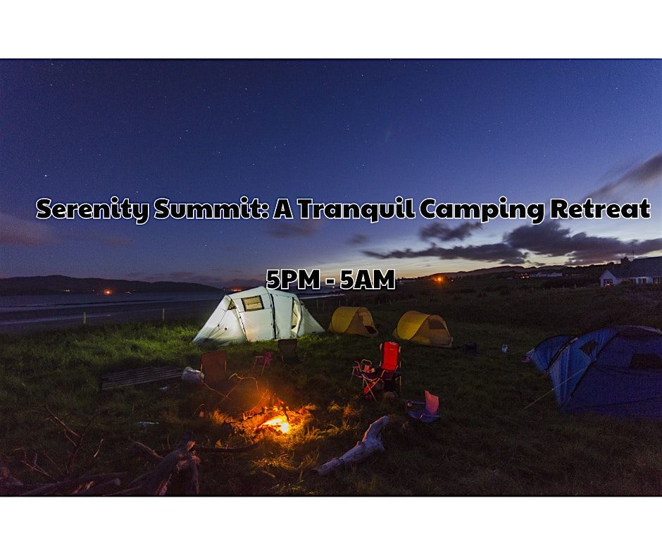Serenity Summit: A Tranquil Camping Retreat
