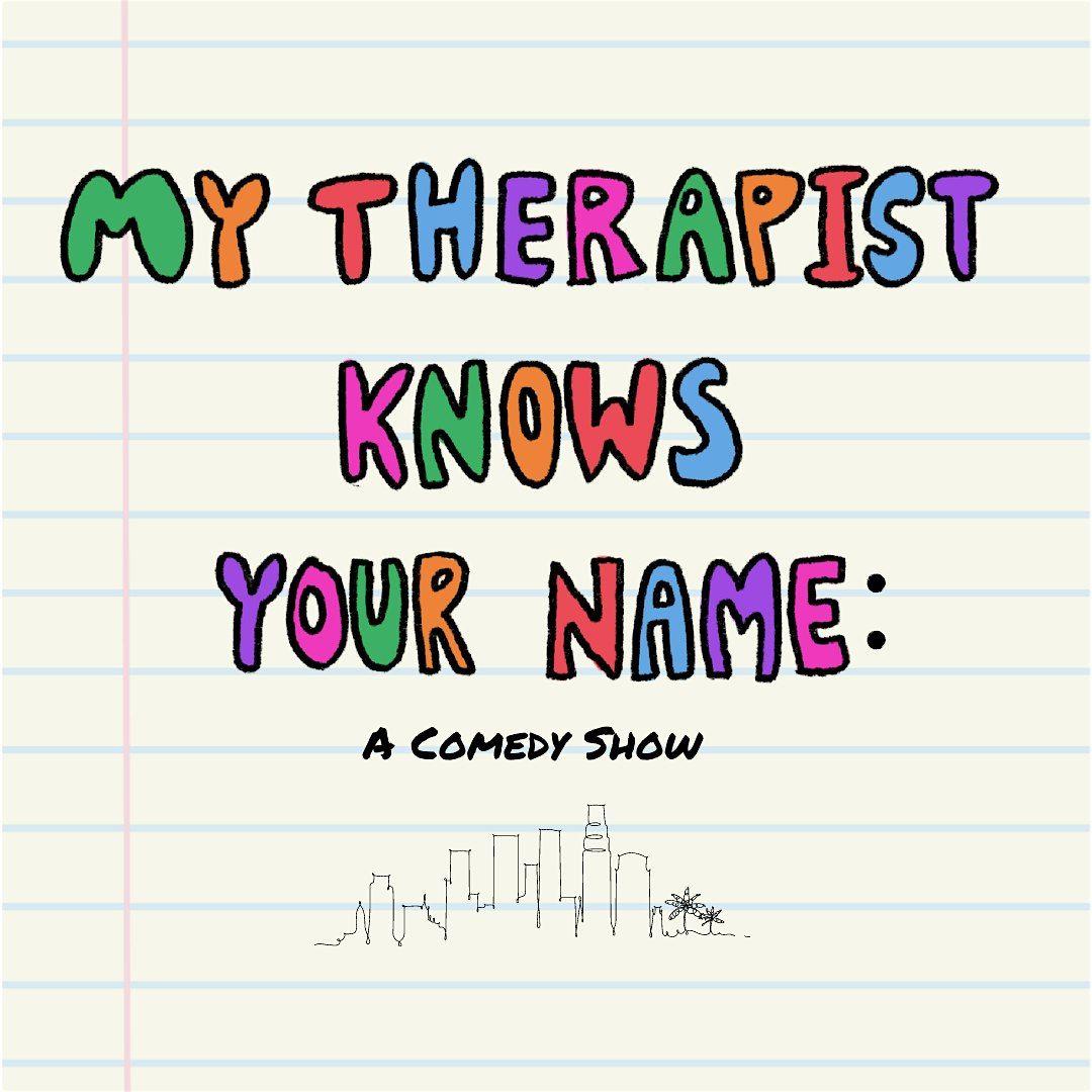 My Therapist Knows Your Name: A (Boston) Comedy Show