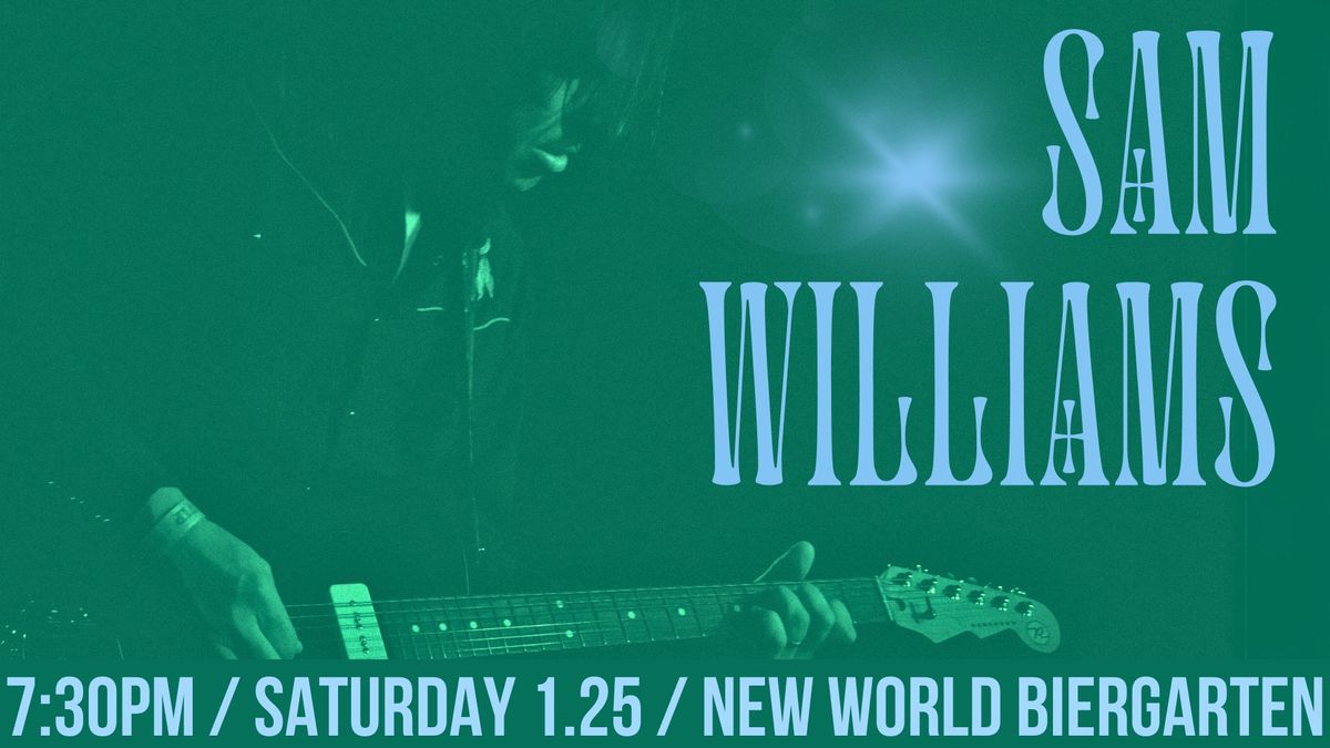 Sam Williams @ New World Biergarten 01\/25\/25