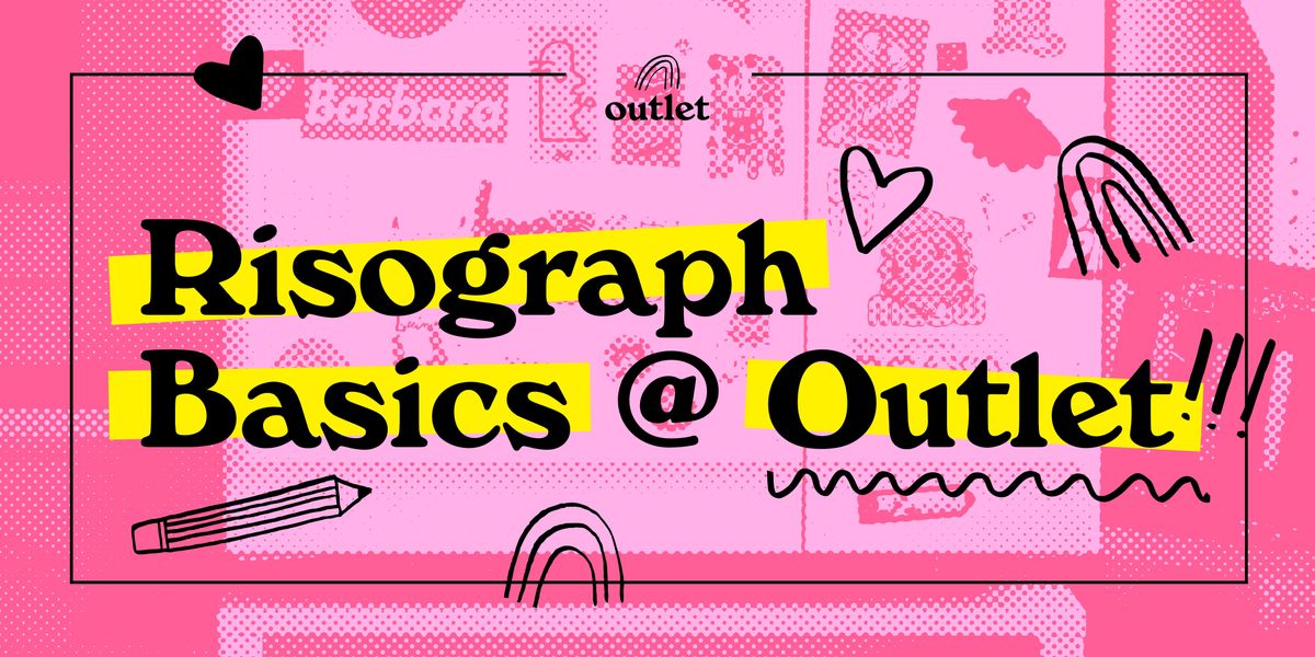 Risograph Basics @ Outlet!