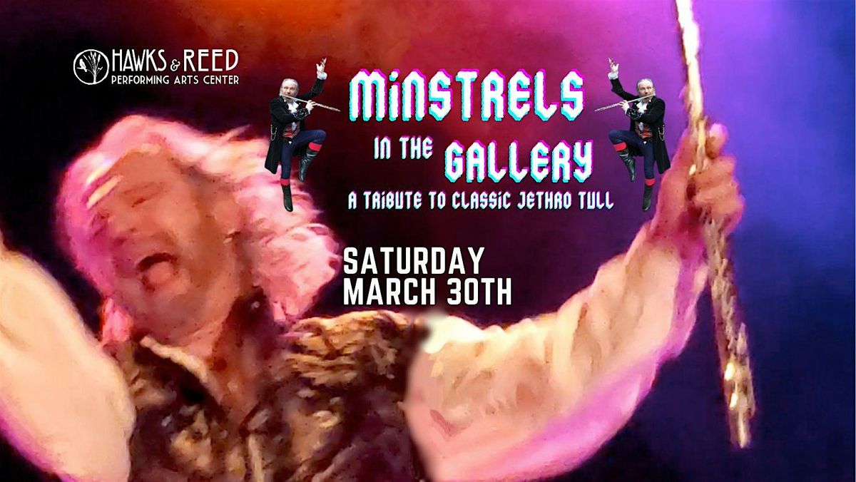 Minstrels In the Gallery - A Tribute To Classic Jethro Tull, Hawks ...