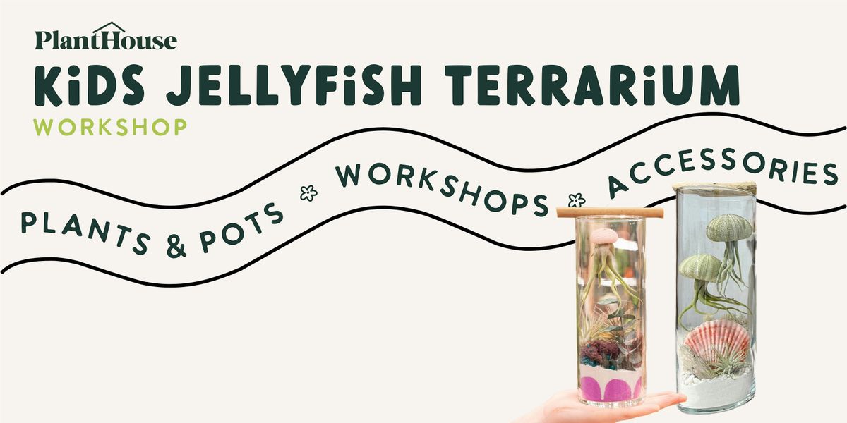 Kid's Jellyfish Terrarium Workshop
