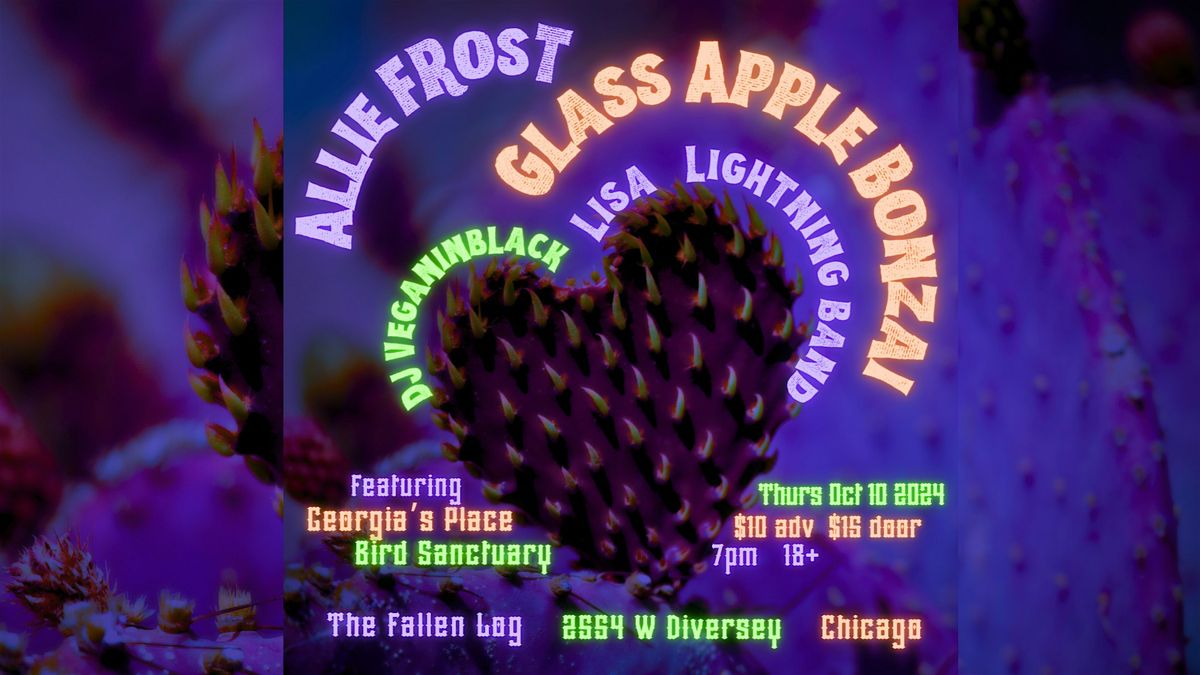 Glass Apple Bonzai\/ Allie Frost\/ Lisa Lightning Band\/ DJ Veganinblack