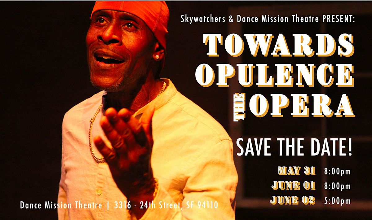 Towards Opulence, the Opera