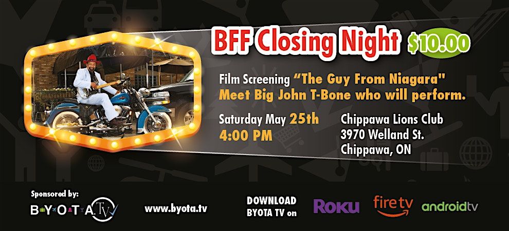 BFF Closing Night  "The Guy from Niagara" Meet Big John T-Bone Little