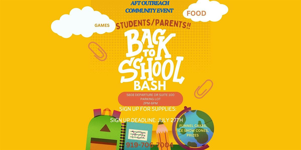AFT OUTREACH BACK TO SCHOOL PARTY\/ BASH !!!