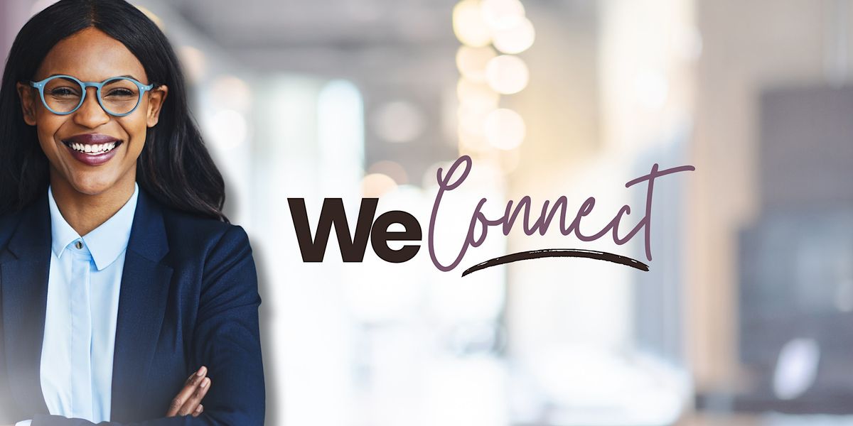 We Connect | Entrepreneurs, Business Owners  & Community Leaders