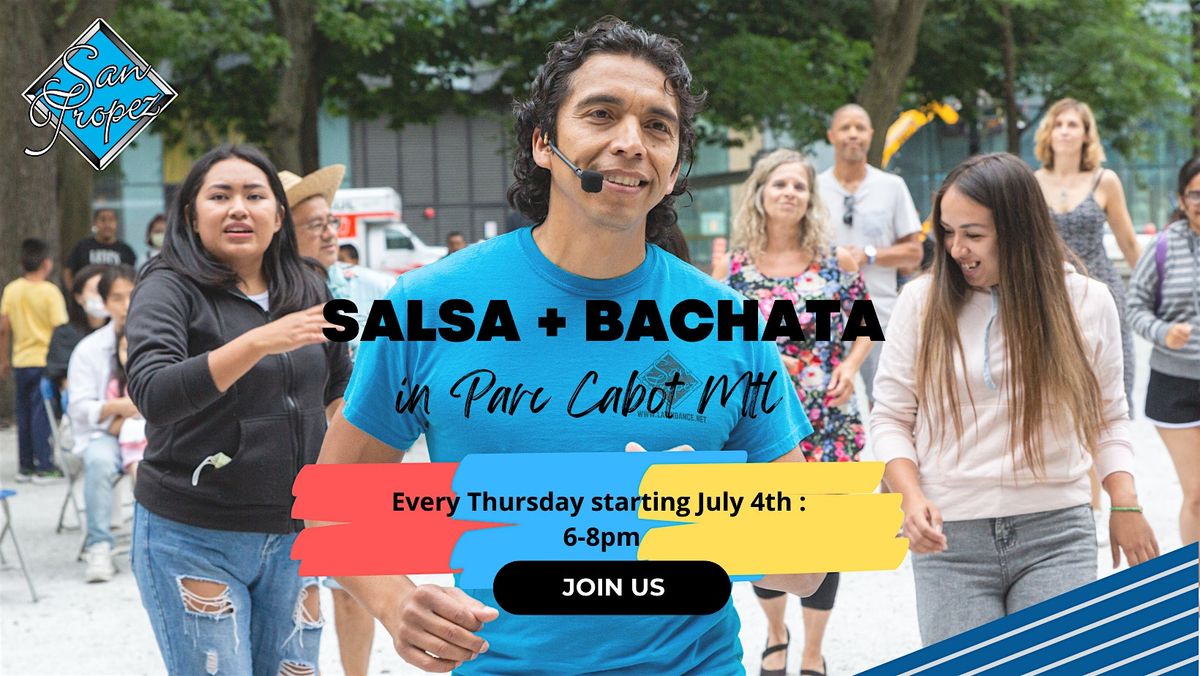 FREE outdoor Salsa + Bachata dancing at Parc Cabot with live music!!