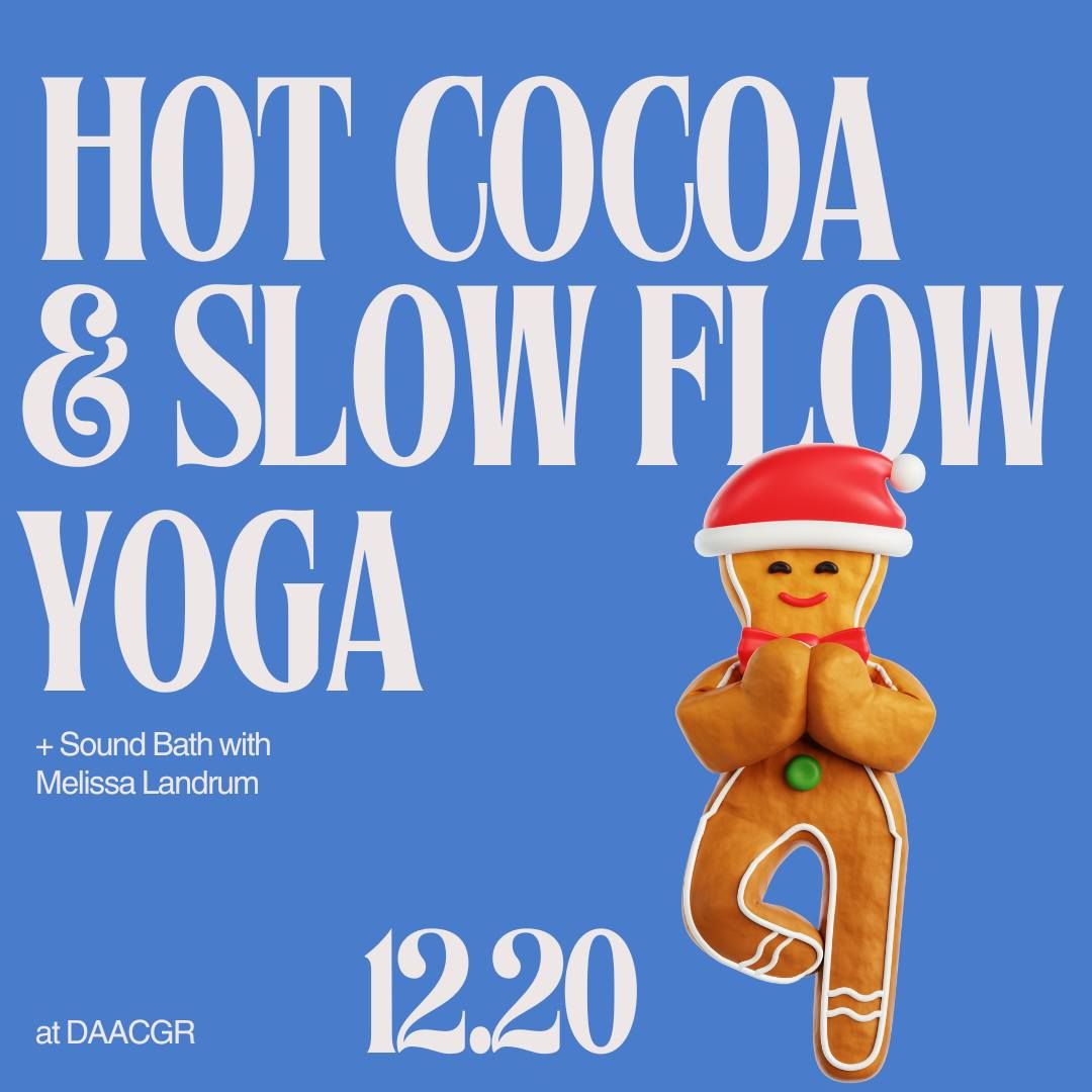 Hot Cocoa & Slow Flow Yoga @DAACGR