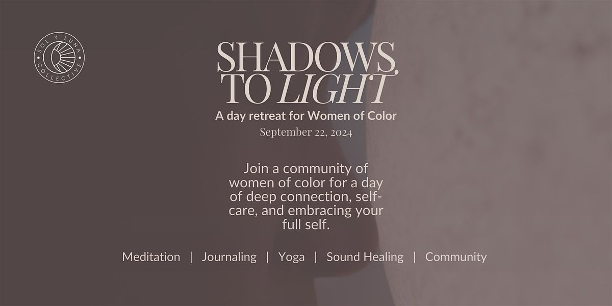 Shadows to Light: An Autumn Equinox Retreat for Women of Color