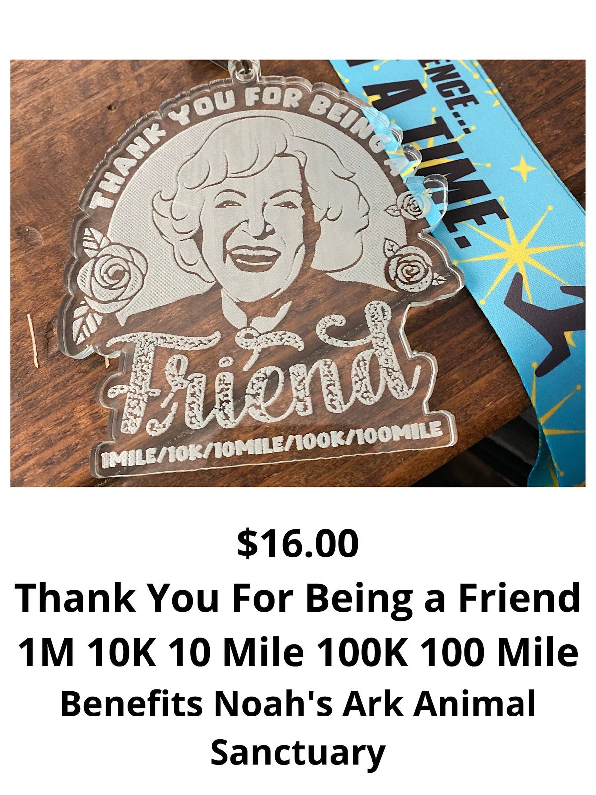 2023 Thank You For Being a Friend1 Mile, 10K, 10 Mile, 100K, 100 M-Save $2