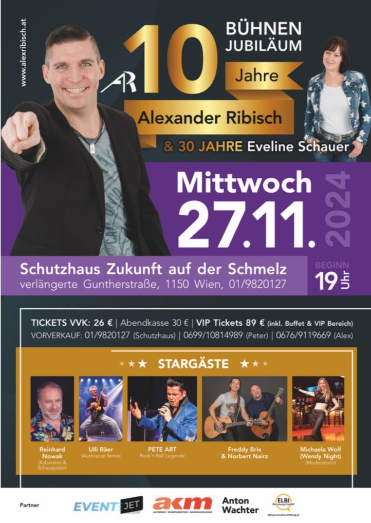 10 J\u00e4hriges & 30 J\u00e4hriges B\u00fchnenjubil\u00e4um Alex Ribisch & Eveline Schauer LIVE mit vielen Starg\u00e4sten !