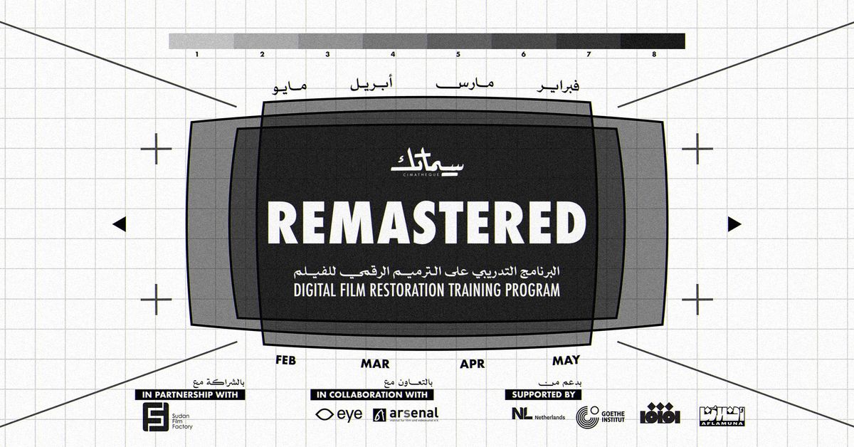 Remastered: A Digital Film Restoration Training Program|\u0627\u0644\u0628\u0631\u0646\u0627\u0645\u062c \u0627\u0644\u062a\u062f\u0631\u064a\u0628\u064a \u0639\u0644\u0649 \u0627\u0644\u062a\u0631\u0645\u064a\u0645 \u0627\u0644\u0631\u0642\u0645\u064a \u0644\u0644\u0641\u064a\u0644\u0645