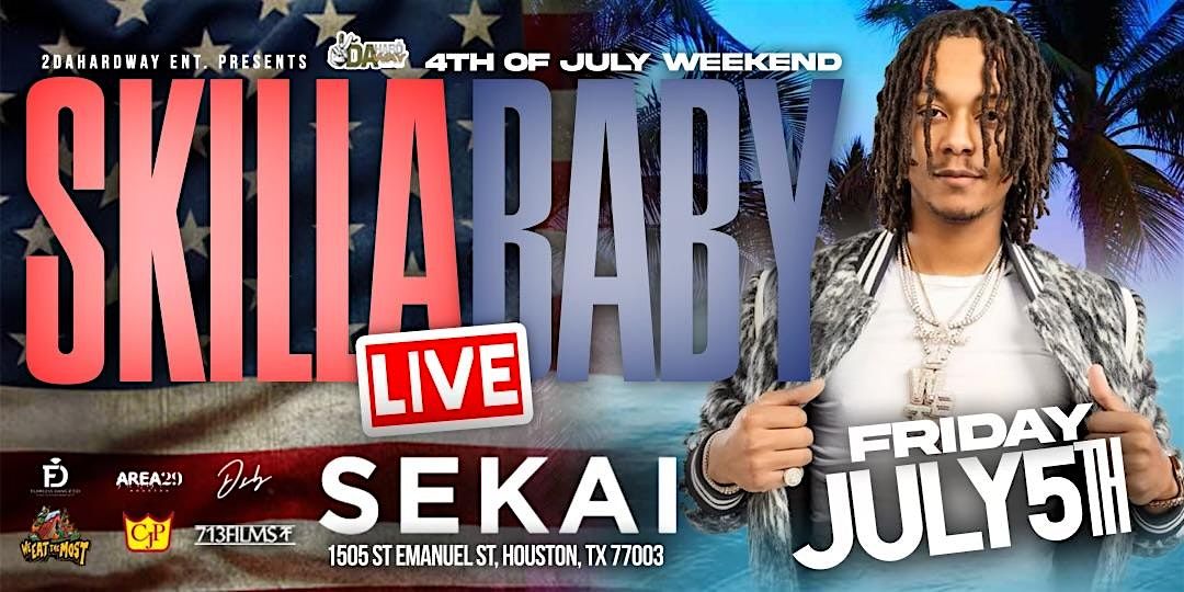 SKilla Baby Live @sekaihtx Friday July 5th!