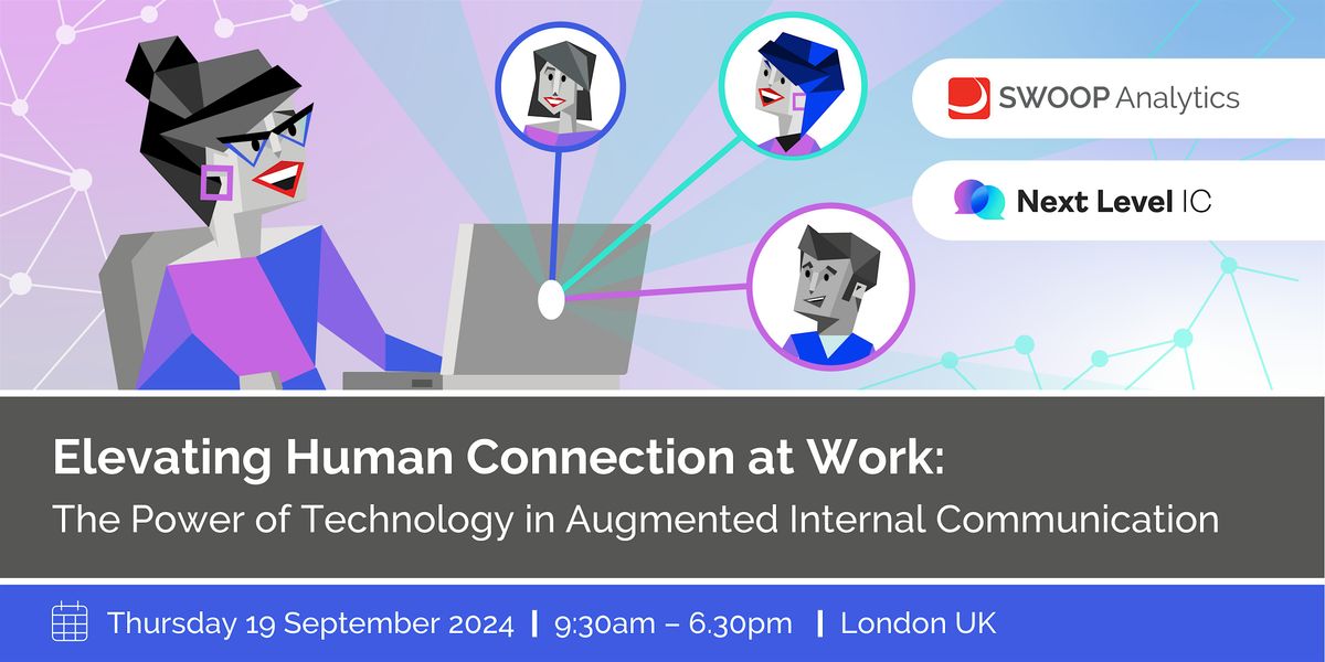 Elevating Human Connection at Work: The Power of Technology in Augmented IC