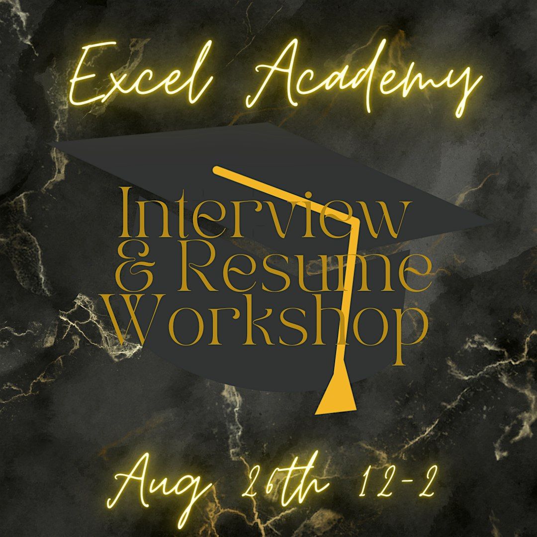 Excel Academy: Interview & Resume Workshop