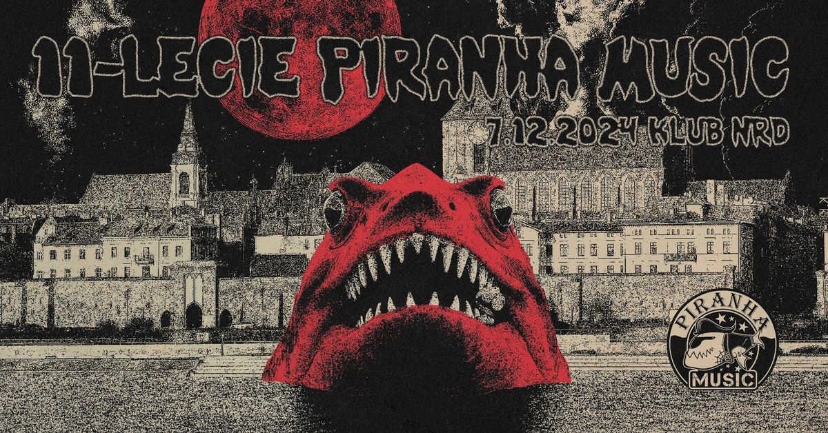 11-lecie Piranha Music: Gorycz, Mary, Marie Laveau \u2022 after: Das Omen \u2022 07.12 \u2022 Toru\u0144, NRD