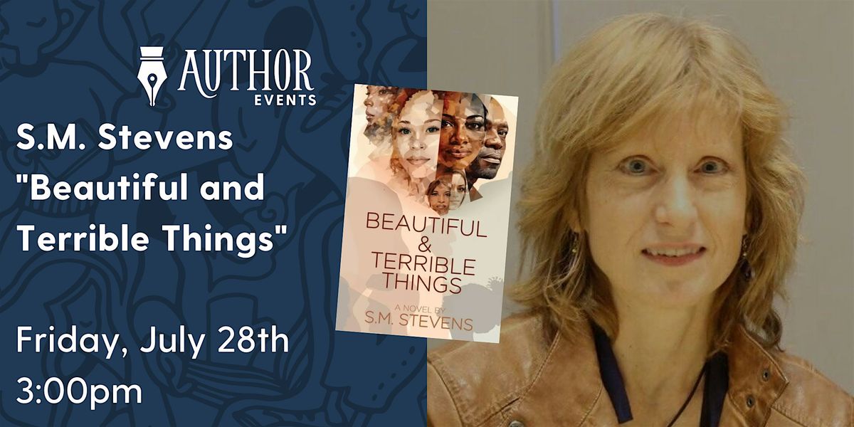 S.M. Stevens, BEAUTIFUL AND TERRIBLE THINGS