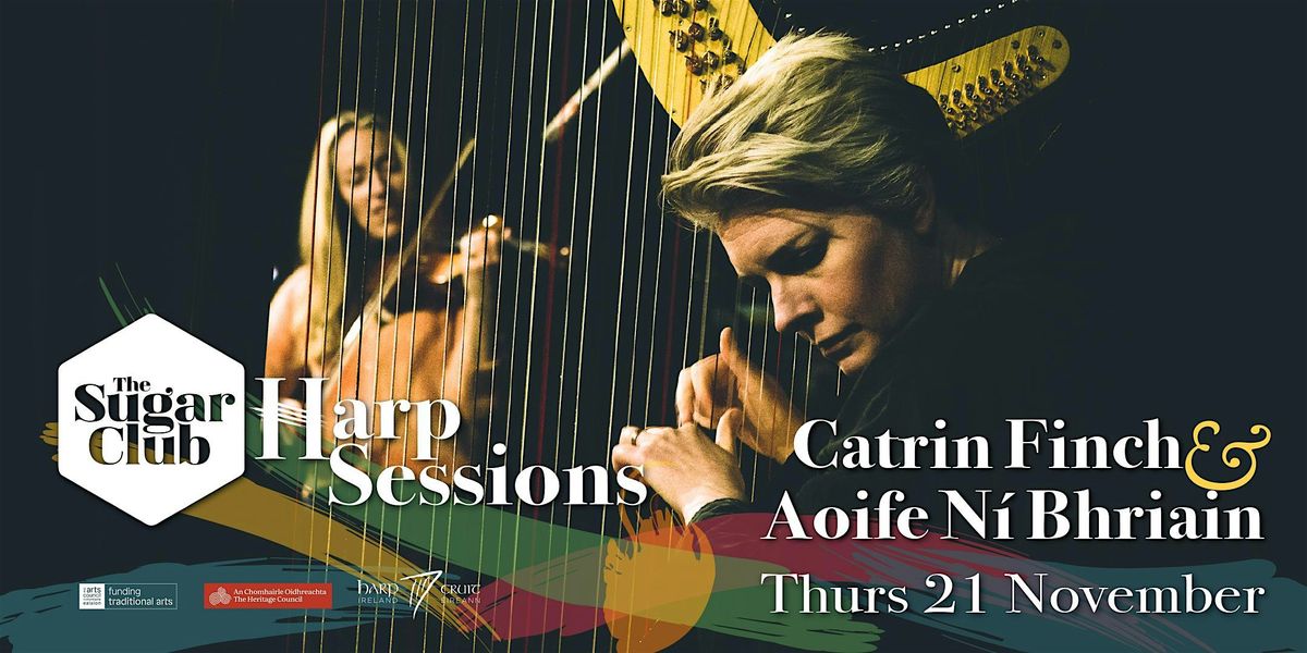 Catrin Finch & Aoife N\u00ed Bhriain at The Sugar Club Harp Sessions