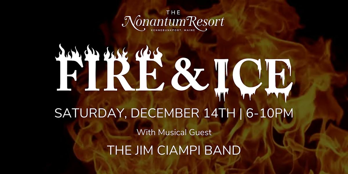 Fire & Ice Saturday Night with The Jim Ciampi Band!