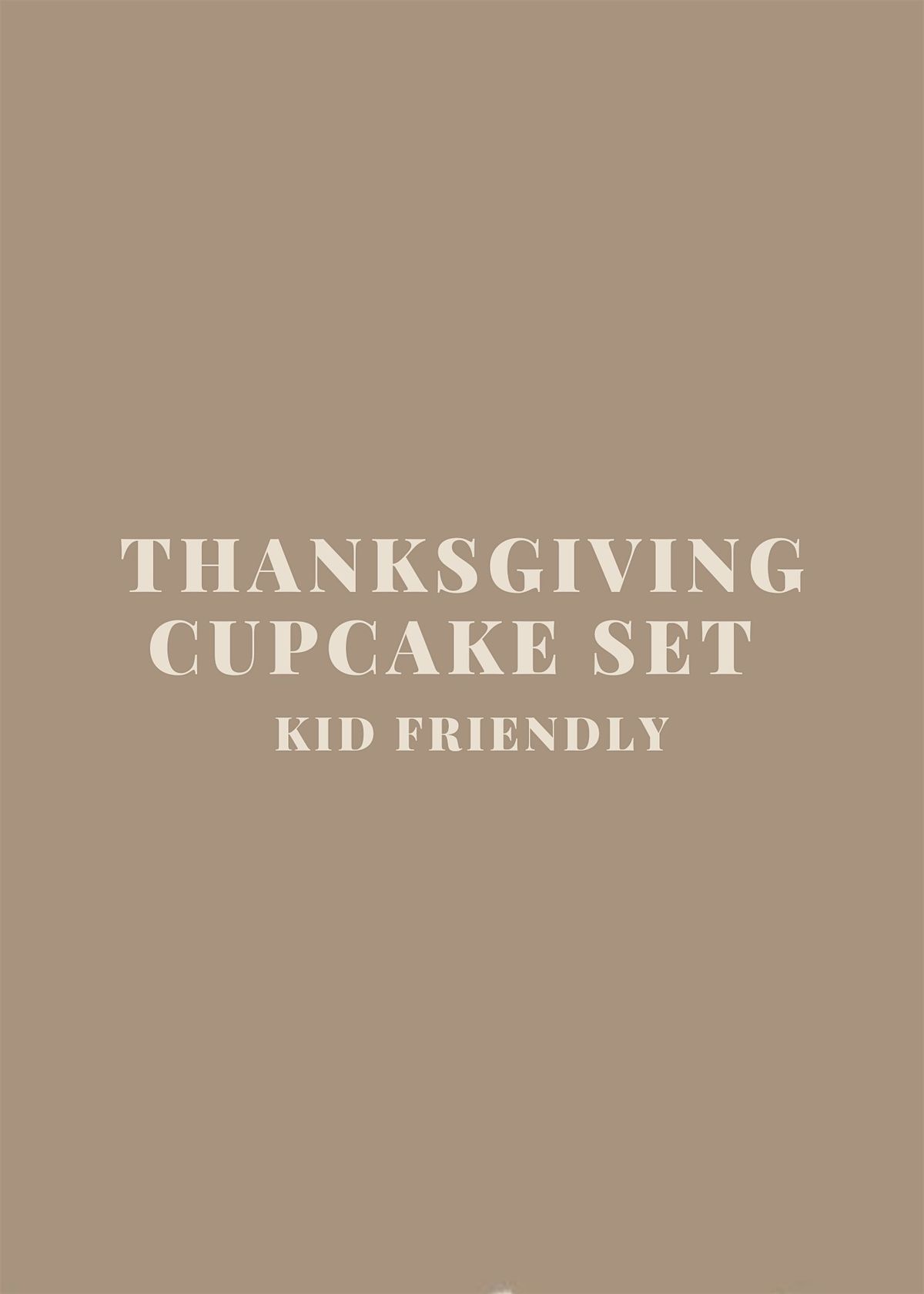 Thanksgiving Cupcake Set - Kid Friendly