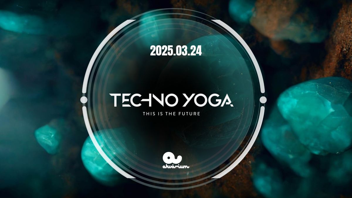 TECHNO YOGA \/\/ UV YOGA \/\/ Akv\u00e1rium Klub \/\/ M\u00e1rcius 24.