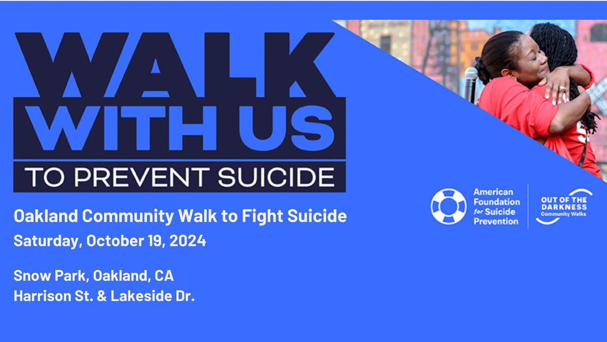 American Foundation for Suicide Prevention - Out Of The Darkness - Oakland Community Walk