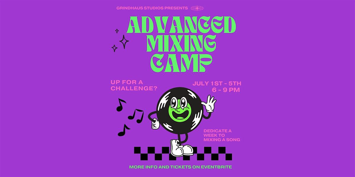 Advanced Song Mixing Camp