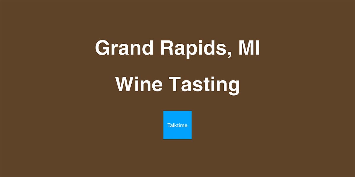 Wine Tasting - Grand Rapids