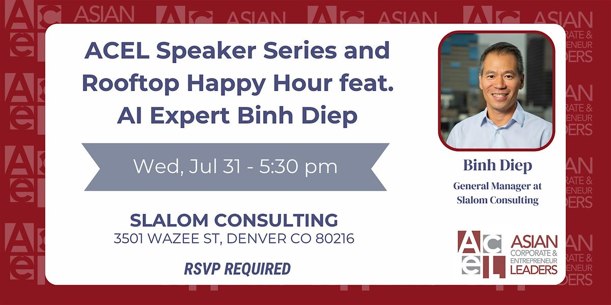 ACEL Speaker Series and Happy Hour feat. AI Expert Binh Diep