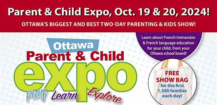 Oct. 19 & 20, 2024: The Ottawa Parent & Child Expo @ the Nepean Sportsplex