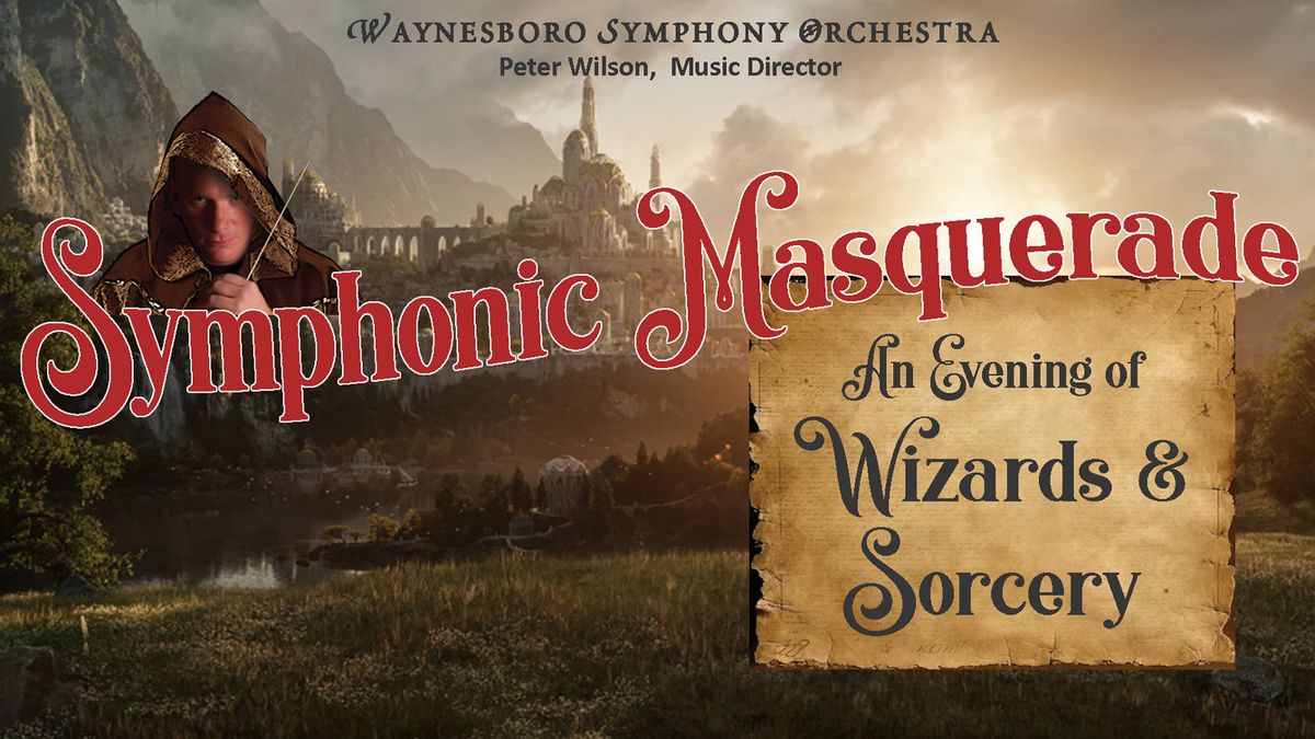 Waynesboro Symphony Orchestra: Symphonic Masquerade - An Evening of Wizards and Sorcery